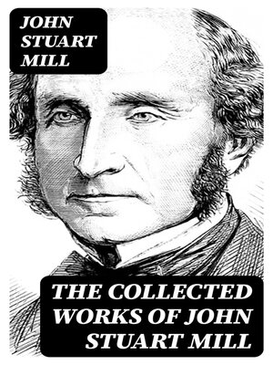 cover image of The Collected Works of John Stuart Mill